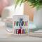 The Future is Female Infusible Ink™ Mug